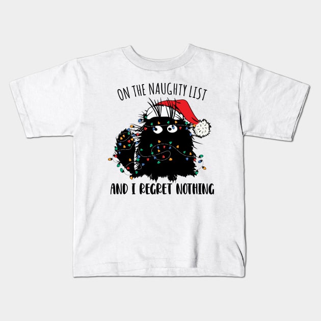 On The Naughty List And I Regret Nothing funny Kids T-Shirt by frondorfelda